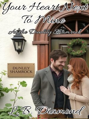 cover image of Your Heart Next to Mine at the Dunlily Shamrock